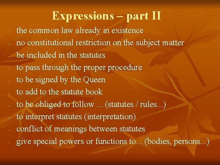 Expressions – part II - the common law already in existence no constitutional restriction