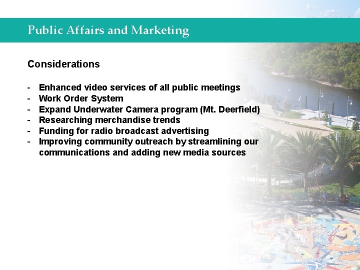 Public Affairs and Marketing Considerations - Enhanced video services of all public meetings Work