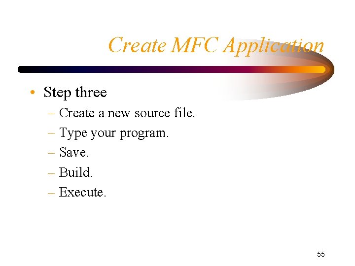 Create MFC Application • Step three – Create a new source file. – Type