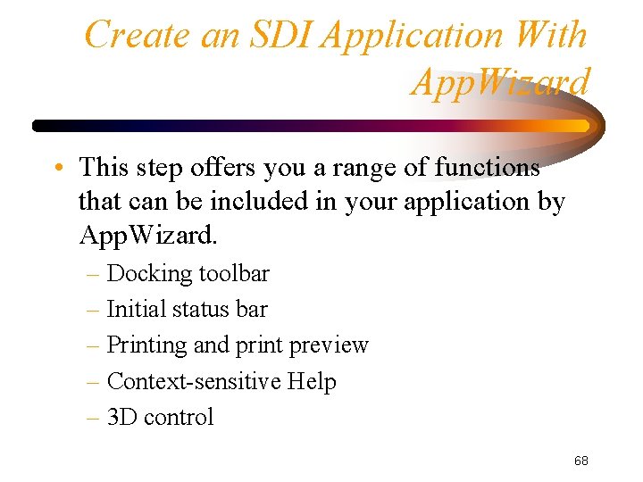 Create an SDI Application With App. Wizard • This step offers you a range Create an SDI Application With App. Wizard • This step offers you a range