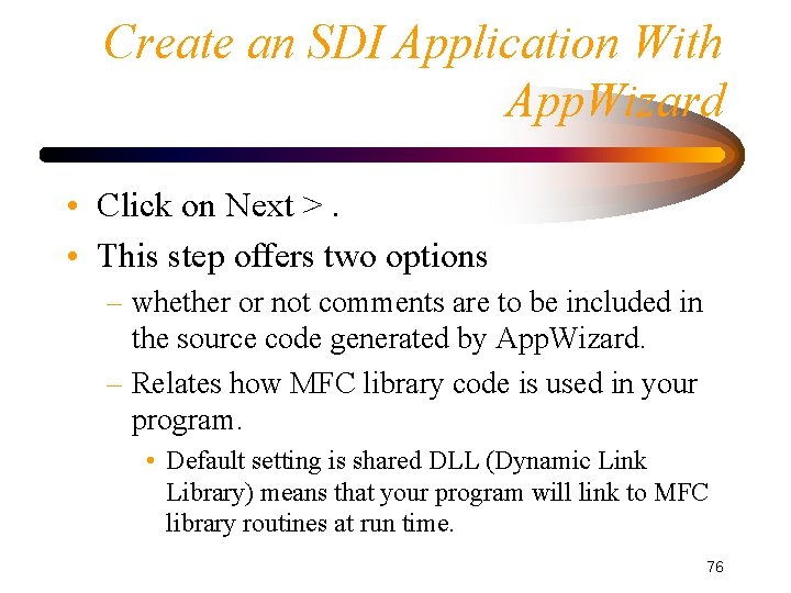 Create an SDI Application With App. Wizard • Click on Next >. • This Create an SDI Application With App. Wizard • Click on Next >. • This