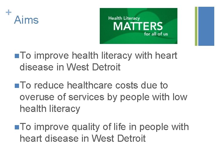 + Aims n. To improve health literacy with heart disease in West Detroit n.