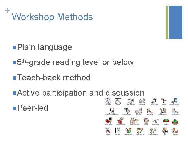 + Workshop Methods n. Plain language n 5 th-grade reading level or below n.