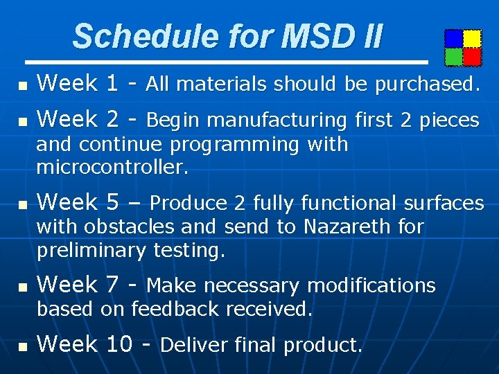 Schedule for MSD II n Week 1 - All materials should be purchased. n