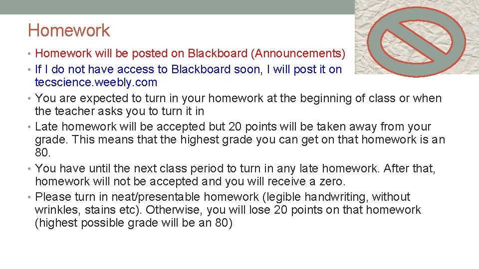 Homework • Homework will be posted on Blackboard (Announcements) • If I do not