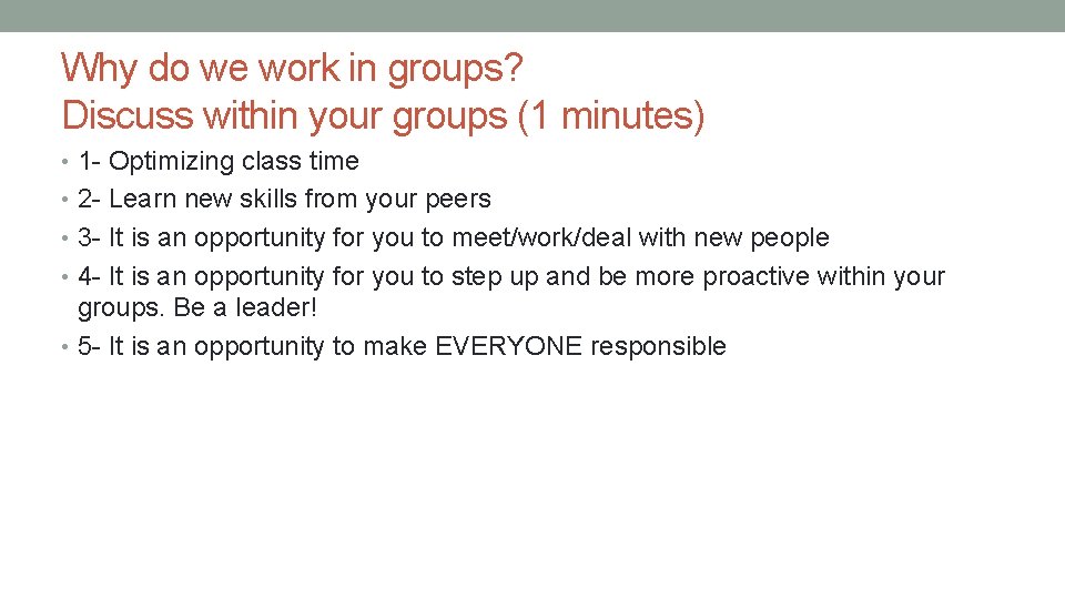 Why do we work in groups? Discuss within your groups (1 minutes) • 1