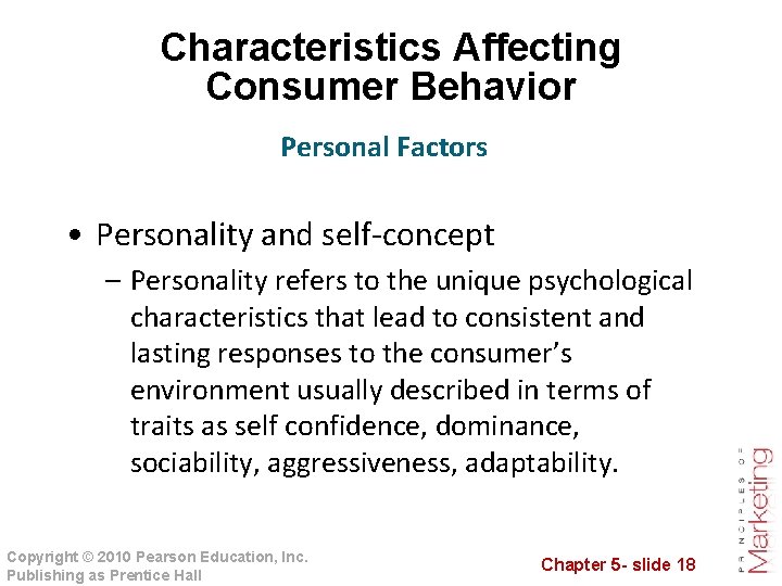 Characteristics Affecting Consumer Behavior Personal Factors • Personality and self-concept – Personality refers to