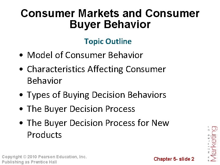Consumer Markets and Consumer Buyer Behavior Topic Outline • Model of Consumer Behavior •
