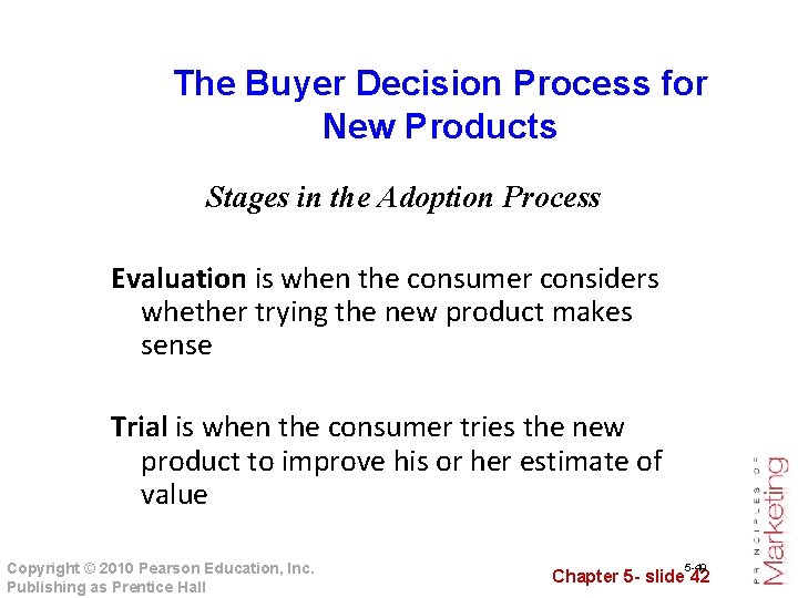 The Buyer Decision Process for New Products Stages in the Adoption Process Evaluation is