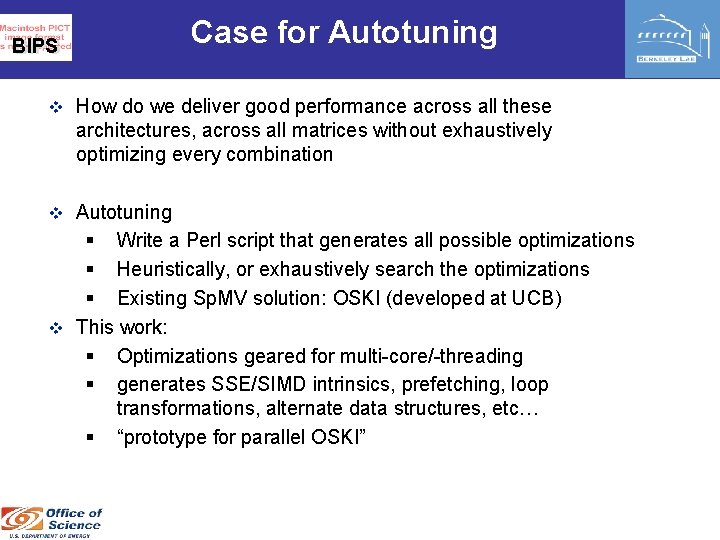 Case for Autotuning BIPS v How do we deliver good performance across all these
