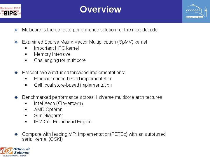 BIPS Overview v Multicore is the de facto performance solution for the next decade