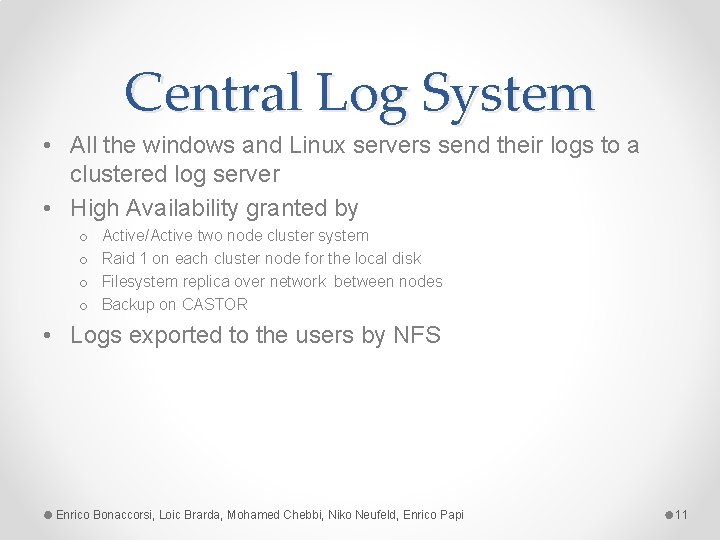 Central Log System • All the windows and Linux servers send their logs to