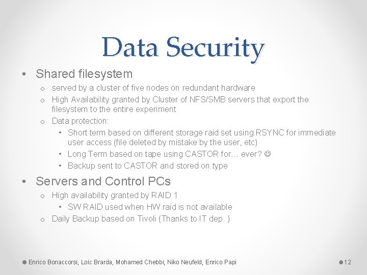Data Security • Shared filesystem o served by a cluster of five nodes on