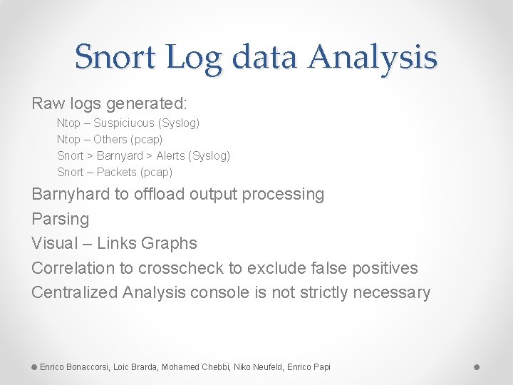 Snort Log data Analysis Raw logs generated: Ntop – Suspiciuous (Syslog) Ntop – Others