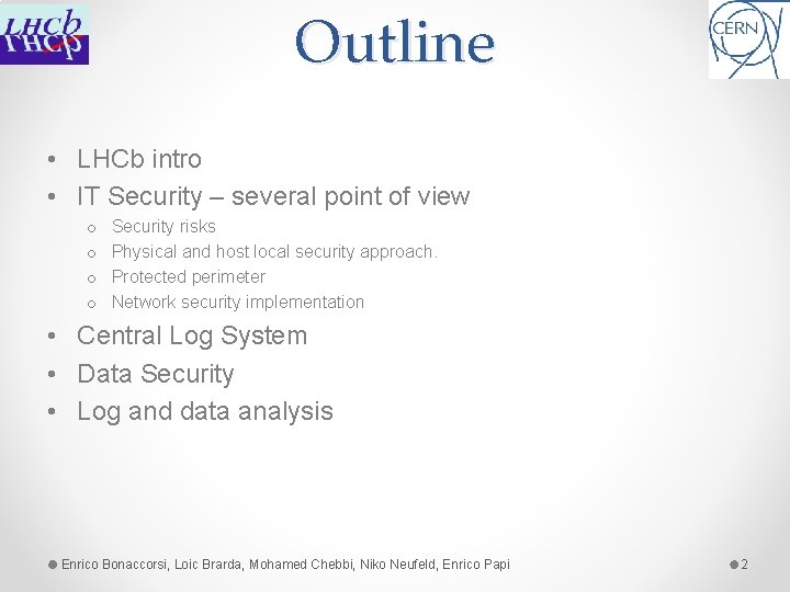 Outline • LHCb intro • IT Security – several point of view o o