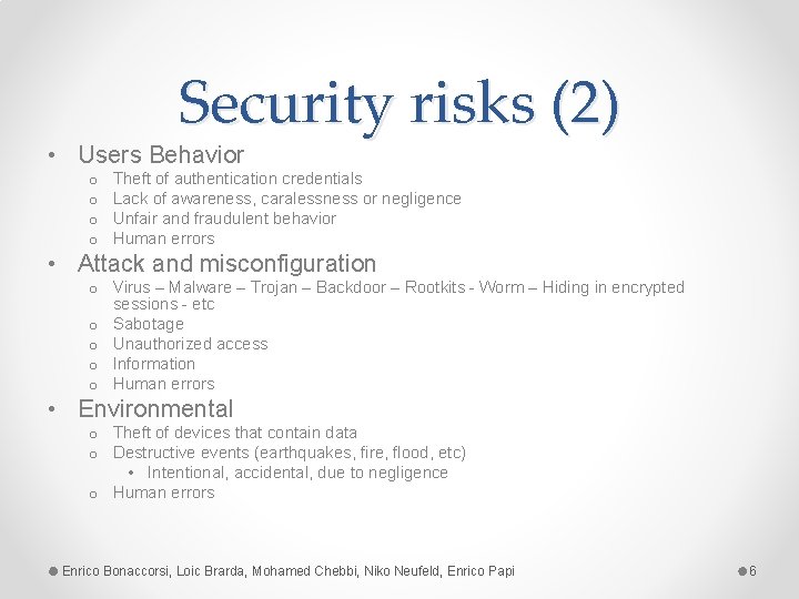 Security risks (2) • Users Behavior o o Theft of authentication credentials Lack of