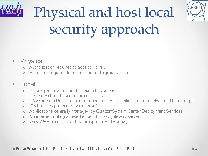 Physical and host local security approach • Physical: o Authorization required to access Point