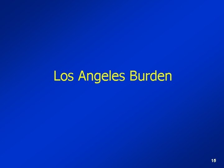 Los Angeles Burden 15 