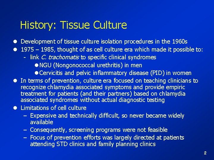 History: Tissue Culture l Development of tissue culture isolation procedures in the 1960 s