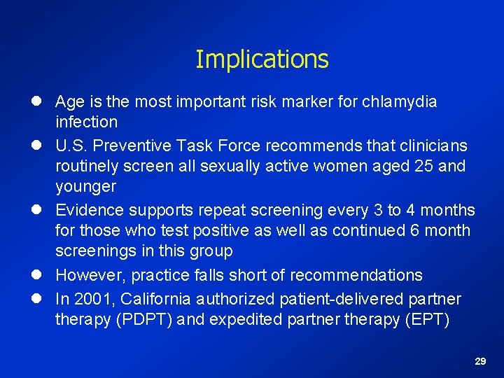 Implications l Age is the most important risk marker for chlamydia infection l U.