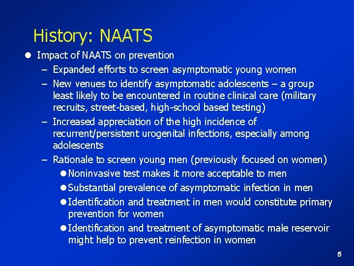 History: NAATS l Impact of NAATS on prevention – Expanded efforts to screen asymptomatic
