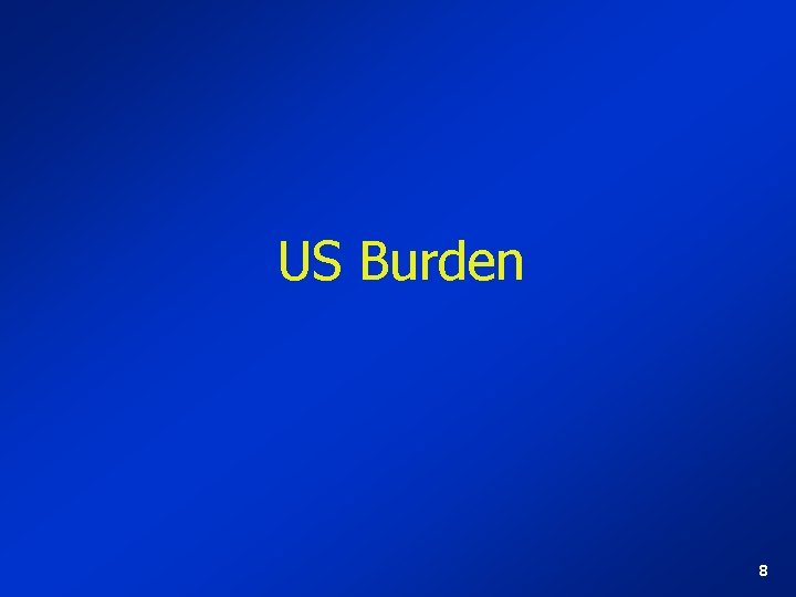 US Burden 8 