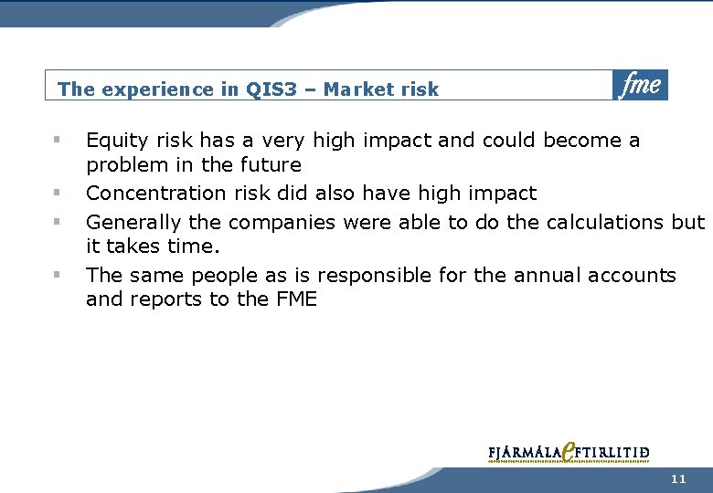 The experience in QIS 3 – Market risk § § Equity risk has a