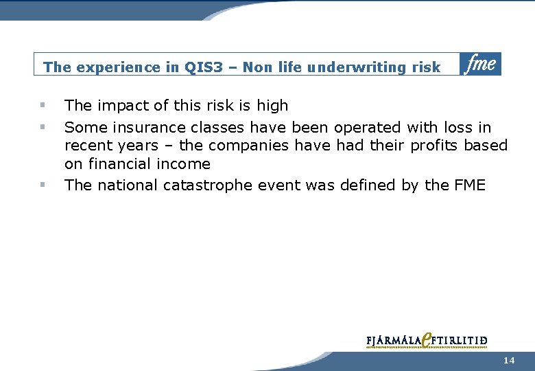 The experience in QIS 3 – Non life underwriting risk § § § The