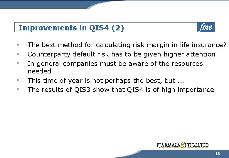 Improvements in QIS 4 (2) § § § The best method for calculating risk