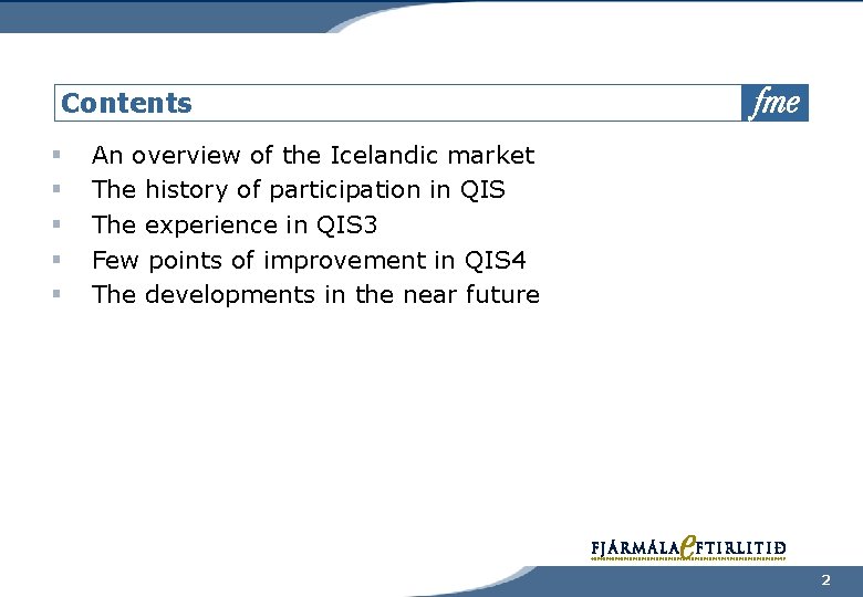 Contents § § § An overview of the Icelandic market The history of participation