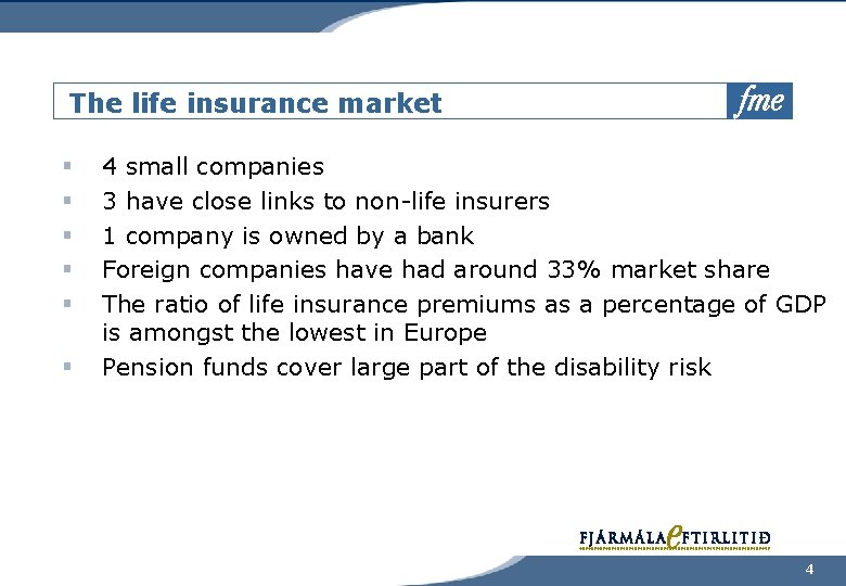 The life insurance market § § § 4 small companies 3 have close links