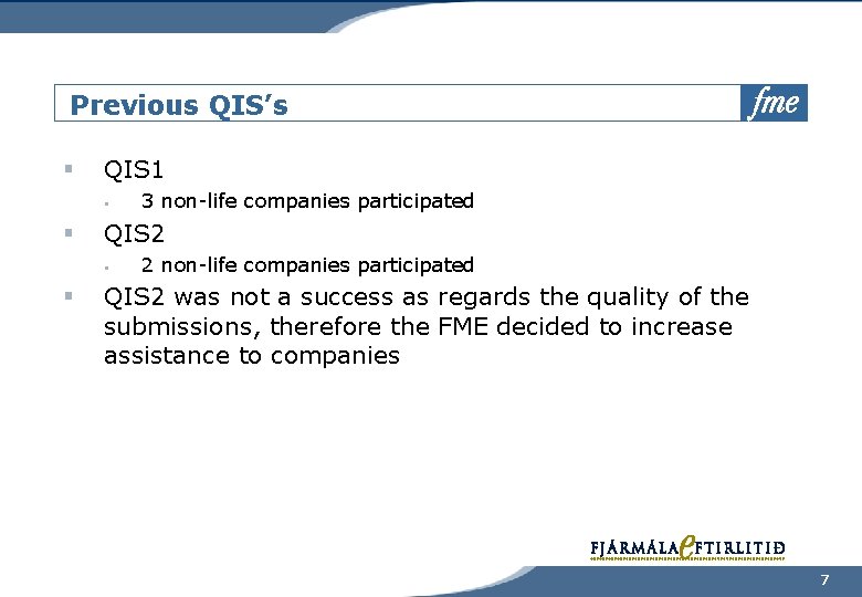 Previous QIS’s § QIS 1 § § QIS 2 § § 3 non-life companies