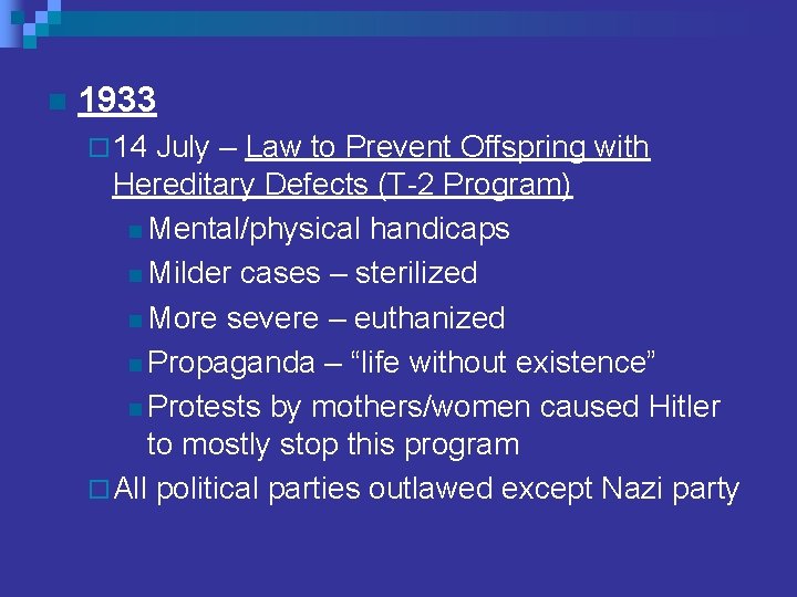 n 1933 ¨ 14 July – Law to Prevent Offspring with Hereditary Defects (T-2