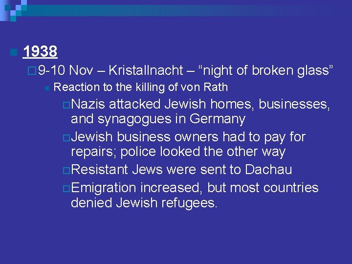 n 1938 ¨ 9 -10 Nov – Kristallnacht – “night n Reaction to the