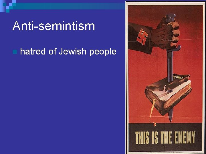 Anti-semintism n hatred of Jewish people 