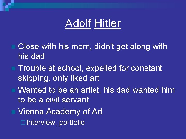 Adolf Hitler Close with his mom, didn’t get along with his dad n Trouble