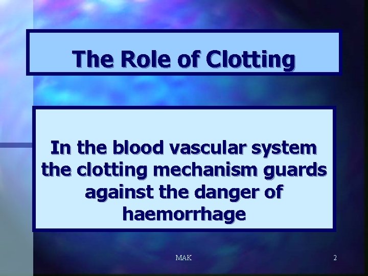 The Role of Clotting In the blood vascular system the clotting mechanism guards against