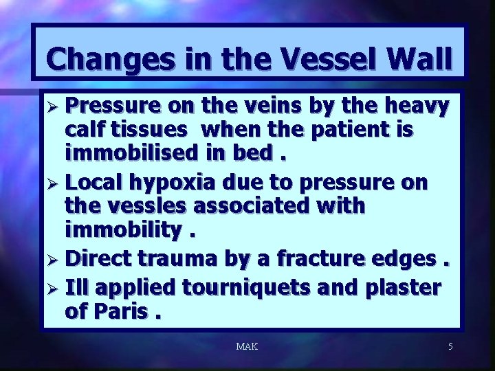 Changes in the Vessel Wall Ø Pressure on the veins by the heavy calf