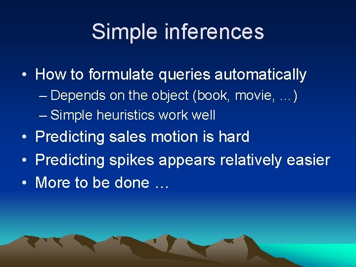 Simple inferences • How to formulate queries automatically – Depends on the object (book,