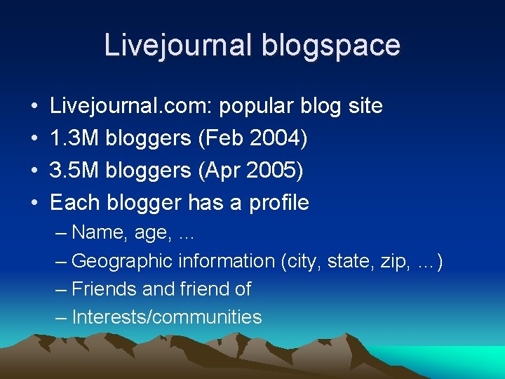 Livejournal blogspace • • Livejournal. com: popular blog site 1. 3 M bloggers (Feb