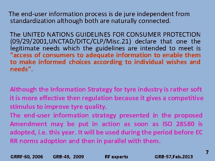 The end-user information process is de jure independent from standardization although both are naturally