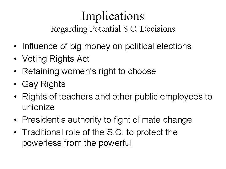 Implications Regarding Potential S. C. Decisions • • • Influence of big money on