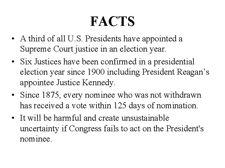FACTS • A third of all U. S. Presidents have appointed a Supreme Court