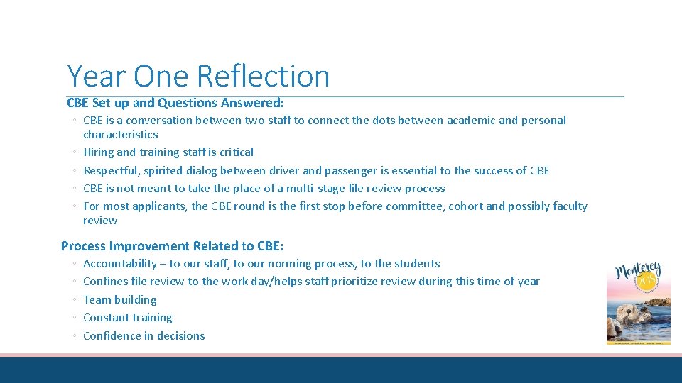 Year One Reflection CBE Set up and Questions Answered: ◦ CBE is a conversation