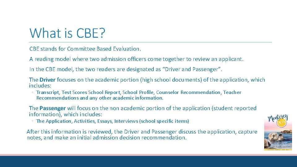 What is CBE? CBE stands for Committee Based Evaluation. A reading model where two