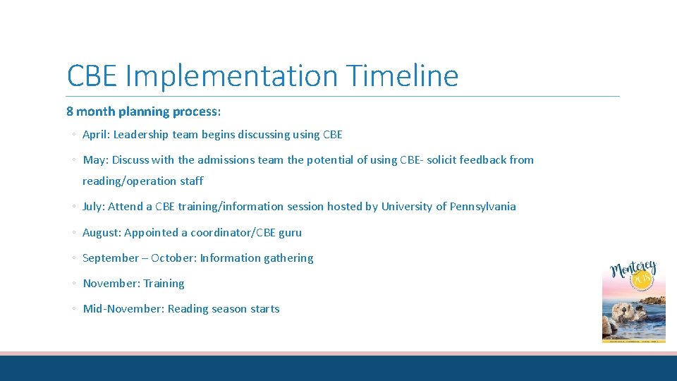 CBE Implementation Timeline 8 month planning process: ◦ April: Leadership team begins discussing using