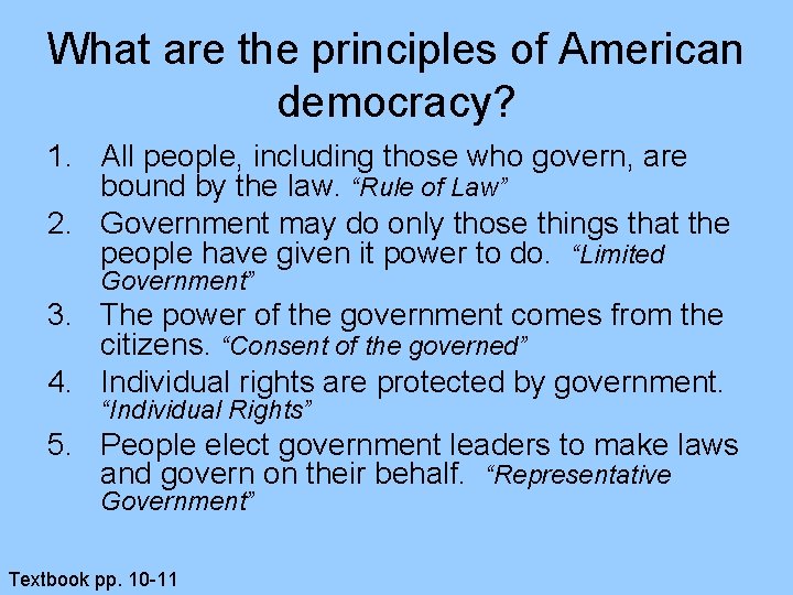 What are the principles of American democracy? 1. All people, including those who govern, What are the principles of American democracy? 1. All people, including those who govern,