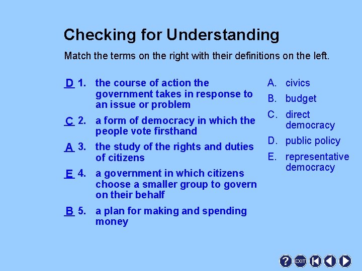 Checking for Understanding Match the terms on the right with their definitions on the Checking for Understanding Match the terms on the right with their definitions on the