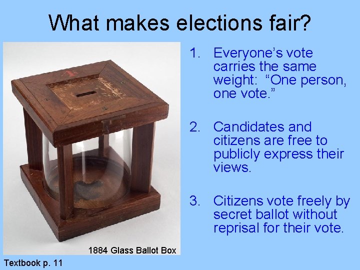 What makes elections fair? 1. Everyone’s vote carries the same weight: “One person, one What makes elections fair? 1. Everyone’s vote carries the same weight: “One person, one