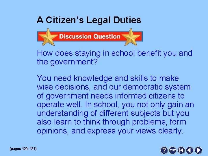 A Citizen’s Legal Duties How does staying in school benefit you and the government? A Citizen’s Legal Duties How does staying in school benefit you and the government?